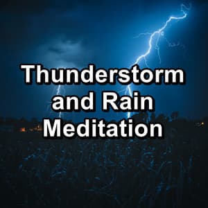 Thunderstorm and Rain Meditation - ASMR Rain Sounds