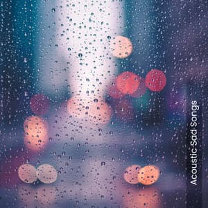 Acoustic Sad Songs - Coffee Shop Rainy Ambience Music - Acoustic Concept