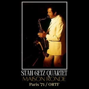 Maison Ronde - Stan Getz