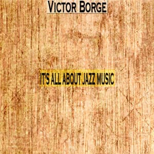 It's All About Jazz Music - Victor Borge