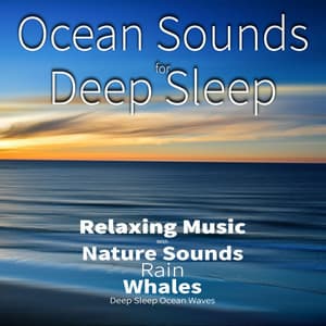 Ocean Sounds For Deep Sleep: Relaxing Music With Nature Sounds, Rain, Whales, Deep Sleep Ocean Waves - Rain Sounds Sleep Music Academy