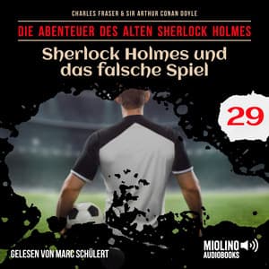 Sherlock Holmes und das falsche Spiel - Der alte Sherlock Holmes