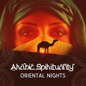 Arabic Spirituality: Oriental Nights, Divine and Mysterious Odyssey Through the Desert - Egyptian Meditation Temple