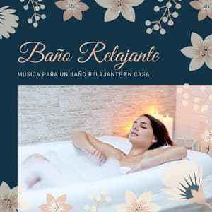 Baño Relajante – Música para un Baño Relajante en Casa - Música Relajante para Baño
