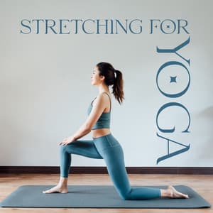 Stretching For Yoga: Music to Warm Up Before A Yoga Session - Yoga Trainer