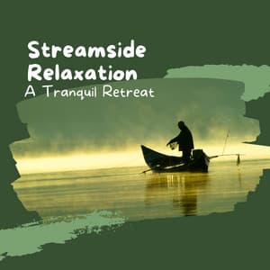 Streamside Relaxation: A Tranquil Retreat - Relaxing Muse