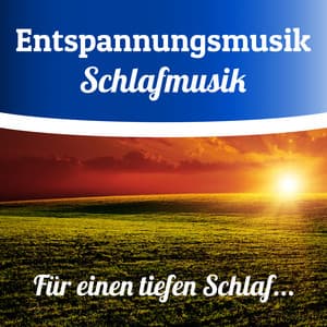 Entspannungsmusik Schlafmusik für einen tiefen Schlaf - Entspannungsmusik Schlafmusik