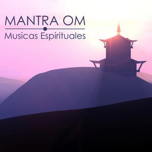 Mantra Om - Musicas Espirituales y Mantras Tibetanos para Meditacion Om - Monjes Tibetanos