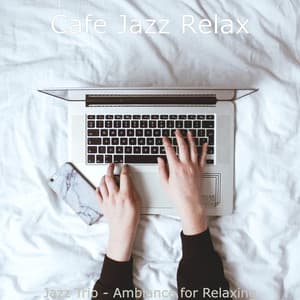 Jazz Trio - Ambiance for Relaxing - Cafe Jazz Relax