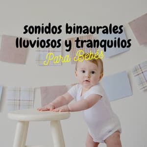 Sonidos Binaurales Lluviosos Y Tranquilos Para Bebé - Ritmos binaurales Música para dormir