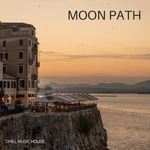 Moon Path: Deep House Grooves - Chill Music House