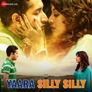 Yaara Silly Silly - Ankit Tiwari