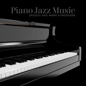 Piano Jazz Music: Smooth and Warm Atmosphere - Drink Bar Chillout Music