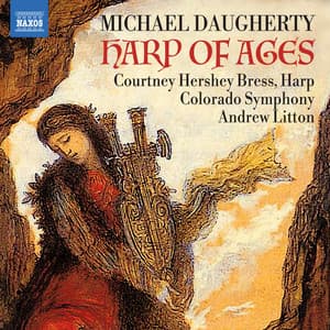 Michael Daugherty: Harp of Ages - Michael Daugherty