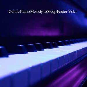 Gentle Piano Melody to Sleep Faster Vol. 1 - Binaural Beats Sleeping Music
