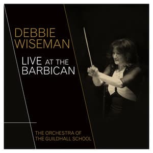 Debbie Wiseman Live at the Barbican - Debbie Wiseman