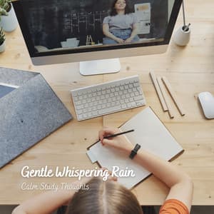 Gentle Whispering Rain: Calm Study Thoughts - Relaxation Study Music