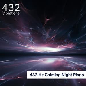 432 Hz Calming Night Piano - 432 Vibrations