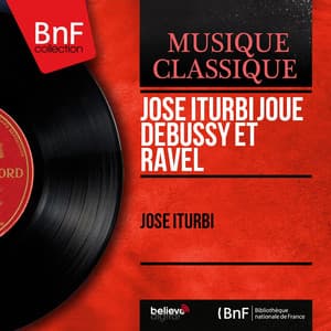 José Iturbi joue Debussy et Ravel - José Iturbi