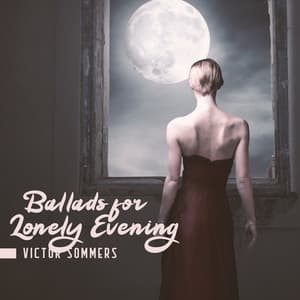 Ballads for Lonely Evening - Victor Sommers