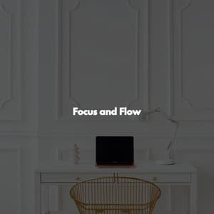 Focus and Flow - Musica Rilassante & Benessere