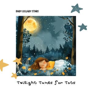 Twilight Tunes for Tots - Baby Lullaby Stars