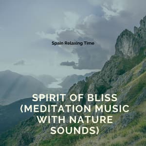 Spirit of Bliss - Spain Relaxing Time