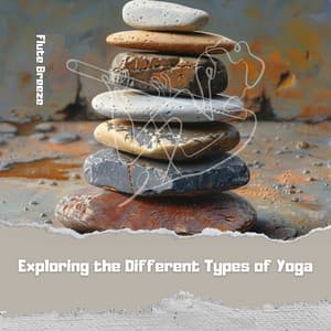 Exploring the Different Types of Yoga - Flute Breeze