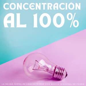 Concentración Al 100%: La Mejor Forma De Concentrarse Con Música Binaural De Fondo - Ritmo binaural