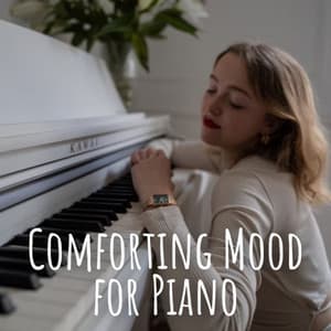 Comforting Mood for Piano - Relaxing Piano Music Cool