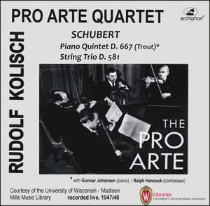 Kolisch-Pro Arte Rarities: Schubert – Piano Quintet, D. 667 & String Trio, D. 581 - Pro Arte Quartet