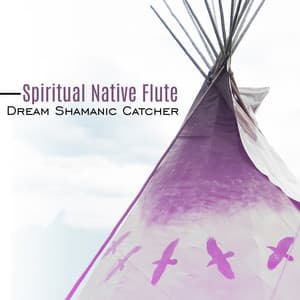 Spiritual Native Flute - Flute Music Group