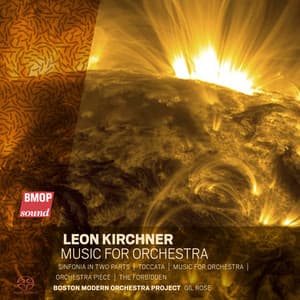 Leon Kirchner: Music for Orchestra - Leon Kirchner