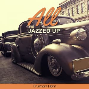 All Jazzed Up - Truman Fibre