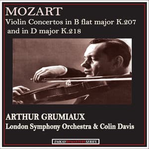 Mozart: Violin Concertos in B flat major K. 207 and in D major K. 218 - Arthur Grumiaux with Colin Davis and the London Symphony Orchestra