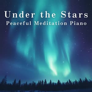Under the Stars: Peaceful Meditation Piano - Relaxing BGM Project