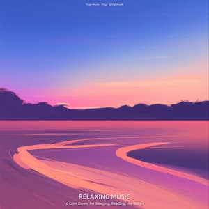 Relaxing Music to Calm Down, for Sleeping, Reading, the Body 2 - Yoga Musik