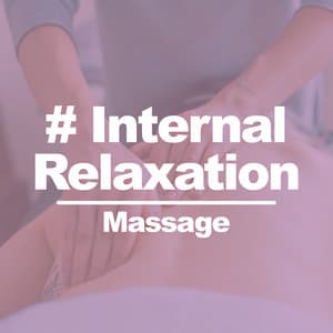 # Internal Relaxation - Massage