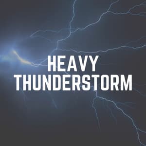 Heavy Thunderstorm - Thunderstorm
