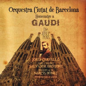 Homenatge a Gaudi - Orquestra Ciutat de Barcelona