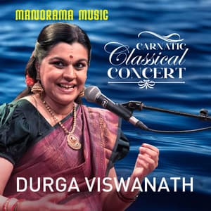 Carnatic Classical Concert - Durga Viswanath - Durga Viswanath