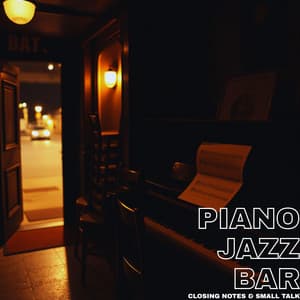 Closing Notes & Small Talk - Piano Jazz Bar