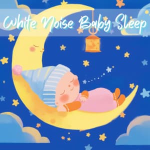 Soothing White Noise for Baby Sleep Essentials - White Noise Baby Sleep