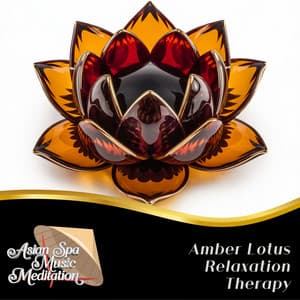 Amber Lotus Relaxation Therapy - Asian Spa Music Meditation