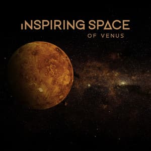 Inspiring Space of Venus: Cosmic Meditation of Light - Total Relax Music Ambient