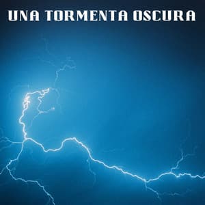 Una Tormenta Oscura - Tormentas eléctricas