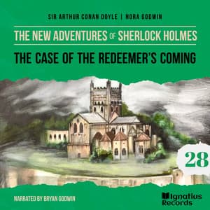 The Case of the Redeemer's Coming - The New Adventures of Sherlock Holmes