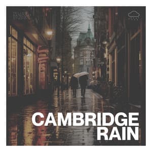 Cambridge Rain - Lluvia Relajante