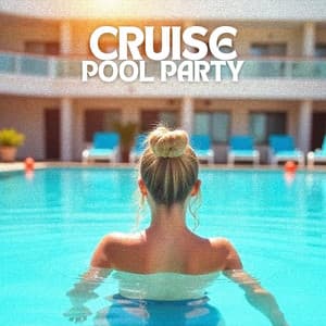 Cruise Pool Party: Chill Out Amapiano Tropical Mix - Summer Pool Party Chillout Music