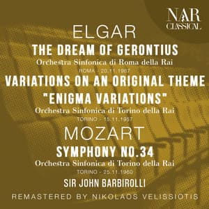 ELGAR: THE DREAM OF GERONTIUS, VARIATIONS ON AN ORIGINAL THEME "ENIGMA VARIATIONS"; MOZART: SYMPHONY No. 34 - Edward Elgar